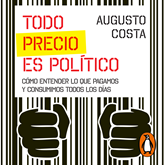 Audiolibro Todo precio es político  - autor Augusto Costa   - Lee Leandro Bianco