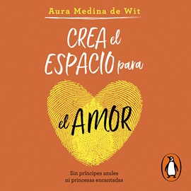 Audiolibro Crea el espacio para el amor  - autor Aura Medina de Wit   - Lee Equipo de actores