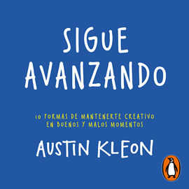 Audiolibro Sigue avanzando  - autor Austin Kleon   - Lee Jorge Lemus