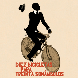 Audiolibro Diez bicicletas para treinta sonámbulos  - autor Autores Varios   - Lee Equipo de actores