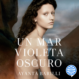 Audiolibro Un mar violeta oscuro  - autor Ayanta Barilli   - Lee Equipo de actores