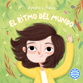 Audiolibro El ritmo del mundo  - autor Ayesha L. Rubio   - Lee Carme Ambrós