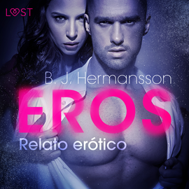 Audiolibro Eros - Relato erótico  - autor B. J. Hermansson   - Lee Juan Carlos Gutiérrez Galvis