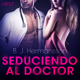 Audiolibro Seduciendo al doctor - Relato erótico  - autor B. J. Hermansson   - Lee Fabio Arciniegas