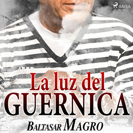 Audiolibro La luz del Guernica  - autor Baltasar Magro   - Lee Nacho Béjar
