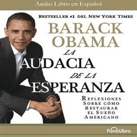 Audiolibro La Audacia de la Esperanza  - autor Barack Obama   - Lee Erwin Dorado - acento latino