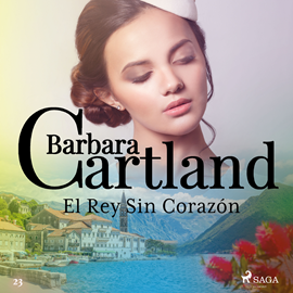 Audiolibro El Rey Sin Corazón (La Colección Eterna de Barbara Cartland 23)  - autor Barbara Cartland   - Lee Laura Garcìa