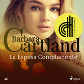 Audiolibro La Esposa Complaciente (La Colección Eterna de Barbara Cartland 46 - Dramatizado)  - autor Barbara Cartland   - Lee Equipo de actores