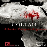 Audiolibro Coltán  - autor A.Vázquez-Figueroa   - Lee Juan Manuel Martínez