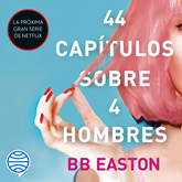 Audiolibro 44 capítulos sobre 4 hombres  - autor BB Easton   - Lee Estela Fernández