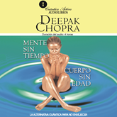 Audiolibro Mente sin tiempo, cuerpo sin edad  - autor Deepak Chopra   - Lee Emilio Evergenyi Matos