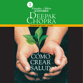 Audiolibro Como crear salud  - autor Deepak Chopra   - Lee José Francisco Lavat Pacheco