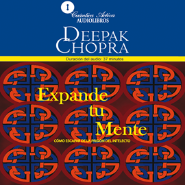 Audiolibro Expande tu mente  - autor Deepak Chopra   - Lee Evergenyi Matos