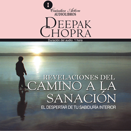 Audiolibro Camino a la sanación  - autor Deepak Chopra   - Lee Emilio Evergenyi Matos