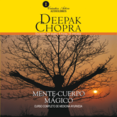 Audiolibro Mente y cuerpo mágico  - autor Deepak Chopra   - Lee Gonzalo Curiel Larrauizar