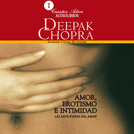 Audiolibro Amor, erotismo e intimidad  - autor Deepak Chopra   - Lee Emilio Evergenyi Matos