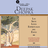 Audiolibro Las Siete leyes Espirituales del Éxito  - autor Deepak Chopra   - Lee Evergenyi Matos