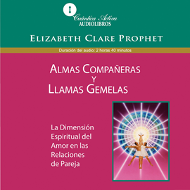 Audiolibro Almas compañeras y llamas gemelas  - autor Clare Prophet;Elizabeth Clare Prophet   - Lee Inés Jacome