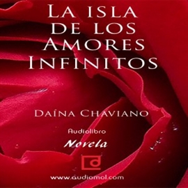Audiolibro La isla de los amores infinitos  - autor Daína Chaviano   - Lee Pilar Laguna