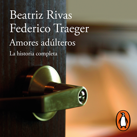 Audiolibro Amores adúlteros (Amores adúlteros 1 Y 2)  - autor Beatriz Rivas;Federico Traeger   - Lee Equipo de actores