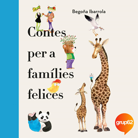 Audiolibro Contes per a famílies felices  - autor Begoña Ibarrola   - Lee Carme Ambrós