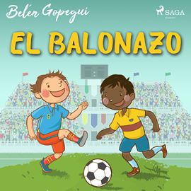 Audiolibro El balonazo  - autor Belén Gopegui   - Lee Begoña Eguileor-Nuria Marín