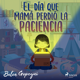 Audiolibro El día que mamá perdió la paciencia  - autor Belén Gopegui   - Lee Aurora de la Iglesia