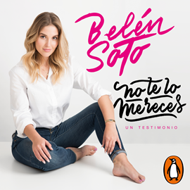 Audiolibro No te lo mereces  - autor Belén Soto Infante   - Lee Solana Malacco