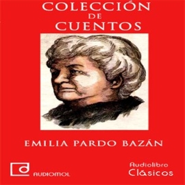 coleccion de cuentos de emilia pardo bazn duze - CUENTOS (Emilia Pardo Bazán) audiomol - (Audiolibro Voz Humana)