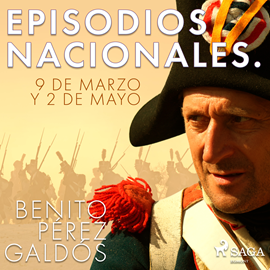 Audiolibro Episodios nacionales. 9 de Marzo y 2 de Mayo  - autor Benito Perez Galdos   - Lee Miguel González