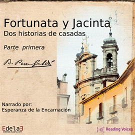 Audiolibro Fortunata y Jacinta. Parte primera  - autor Benito Pérez Galdós   - Lee Esperanza de la Encarnación - acento ibérico