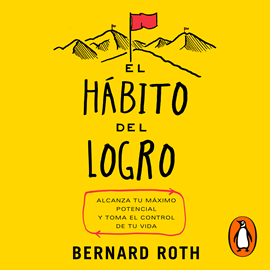 Audiolibro El hábito del logro  - autor Bernard Roth   - Lee Carlos Luyando