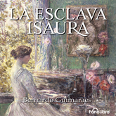 Audiolibro La Esclava Isaura  - autor Bernardo Guimaraes   - Lee Equipo de actores