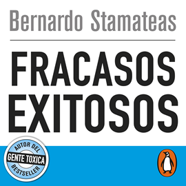 Audiolibro Fracasos exitosos  - autor Bernardo Stamateas   - Lee Gustavo Dardés