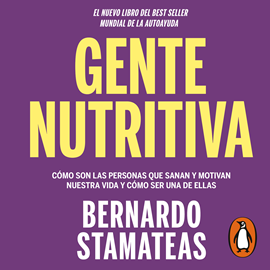 Audiolibro Gente nutritiva  - autor Bernardo Stamateas   - Lee Gustavo Dardés