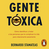 Audiolibro Gente tóxica  - autor Bernardo Stamateas   - Lee Gustavo Dardés