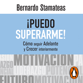 Audiolibro ¡Puedo superarme!  - autor Bernardo Stamateas   - Lee Gustavo Dardés