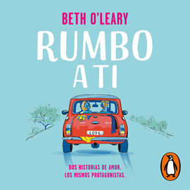 Audiolibro Rumbo a ti  - autor Beth O'Leary   - Lee Equipo de actores