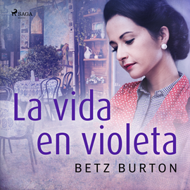 Audiolibro La vida en violeta  - autor Betz Burton   - Lee Ana Serrano