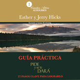 Audiolibro Guía práctica, pide y se te dará  - autor Esther Hicks   - Lee Elisa Cano Larrañaga