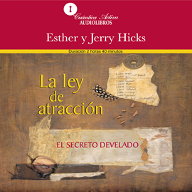 Audiolibro La ley de atracción  - autor Esther y Jerry Hicks   - Lee Cano Larranaga