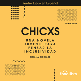 Audiolibro Chicxs  - autor Bibiana Ricciardi   - Lee Rocio Mayo