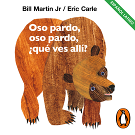 Audiolibro Oso pardo, oso pardo, ¿qué ves allí?  - autor Bill Martin Jr.;Eric Carle   - Lee Equipo de actores