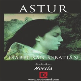 Audiolibro Astur  - autor Isabel San Sebastián   - Lee Fernando Díaz