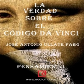 Audiolibro La verdad sobre El Código Da Vinci  - autor Josú Antonio Ullate Fabo   - Lee Juan Miguel Díez