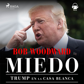 Audiolibro Miedo. Trump en la Casa Blanca  - autor Bob Woodward   - Lee Rubén Hernández