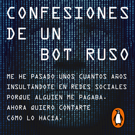 Audiolibro Confesiones de un bot ruso  - autor Bot Ruso   - Lee Óscar Vegas Naval