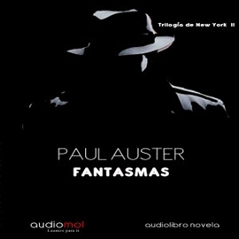 Audiolibro Fantasmas  - autor Paul Auster   - Lee David Espunya