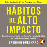 Audiolibro Hábitos de alto impacto  - autor Brendon Burchard   - Lee Carlos Zertuche
