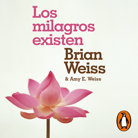 Audiolibro Los milagros existen  - autor Brian Weiss;Amy E. Weiss   - Lee Fernando Solís